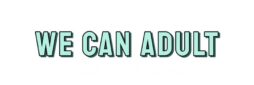 We Can Adult